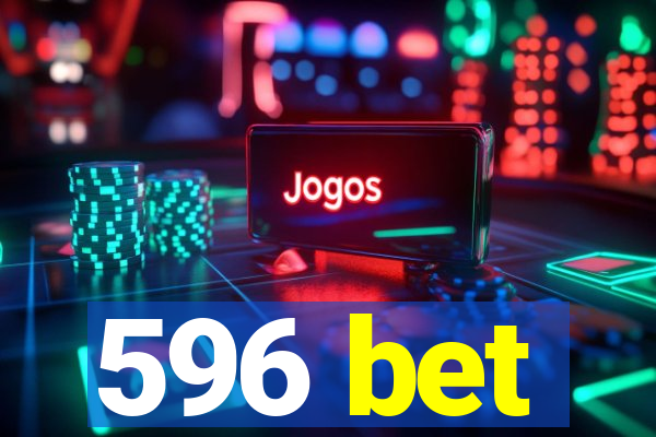 596 bet